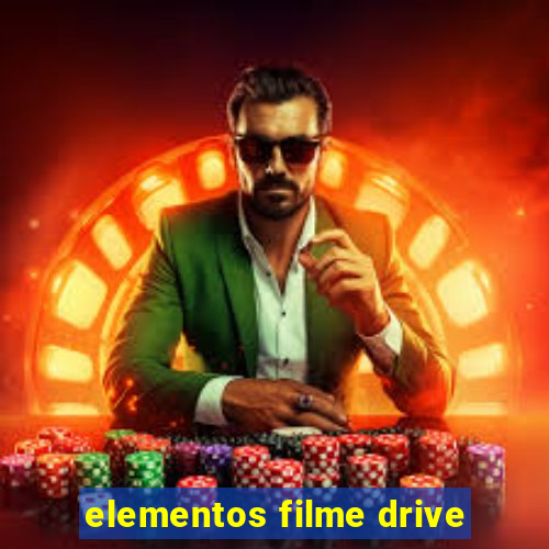 elementos filme drive